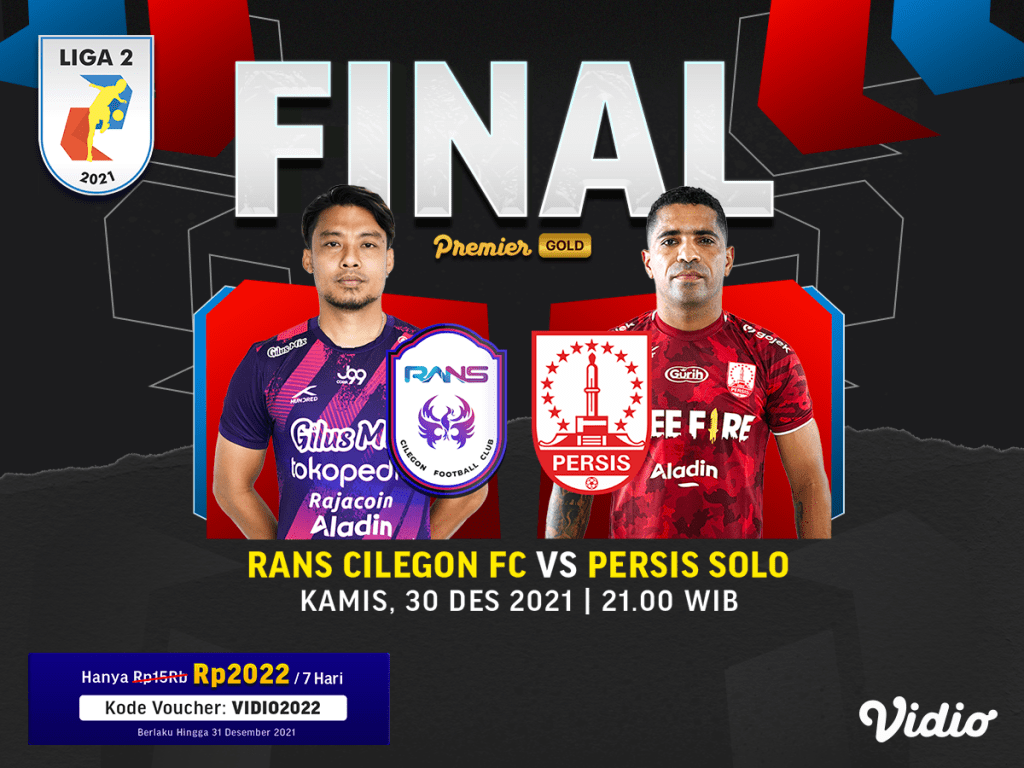 Link Live Streaming Final Liga 2 2021 di Vidio: RANS Cilegon FC Vs Persis Solo
