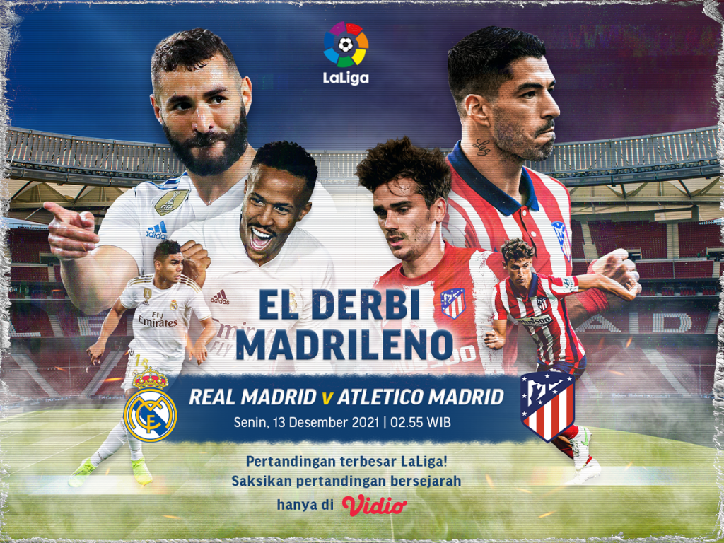 Link Live Streaming Real Madrid Vs Atletico Madrid La Liga 2021
